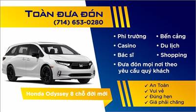 TOÀN ĐƯA ĐÓN: 714-653-0280: Phi trường, Bến cảng, Doctor, Casino, Chợ… Đưa đón mọi nơi...